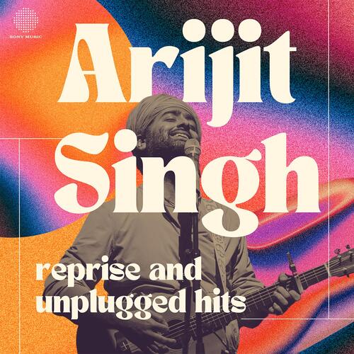 Arijit Singh - Reprise and Unplugged Hits