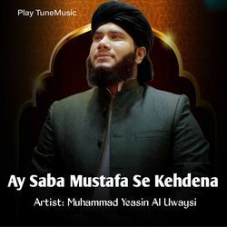 Ay Saba Mustafa Se Kehdena-Ah0bdgN0AVw