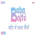 BabaBolte - Kheer main Laal Mirch