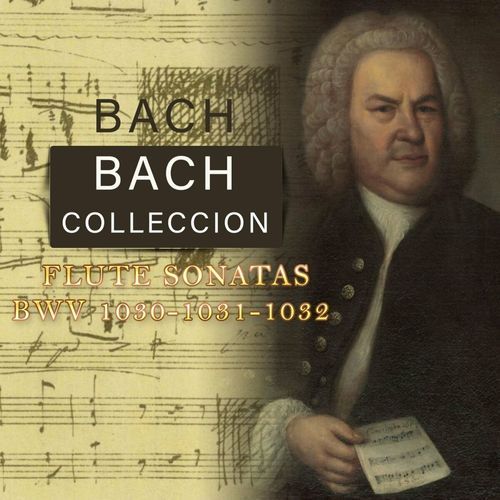 Bach Collection, Flute Sonatas BWV 1030
