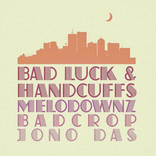 Bad Luck & Handcuffs (feat. Melodownz & Badcrop) 