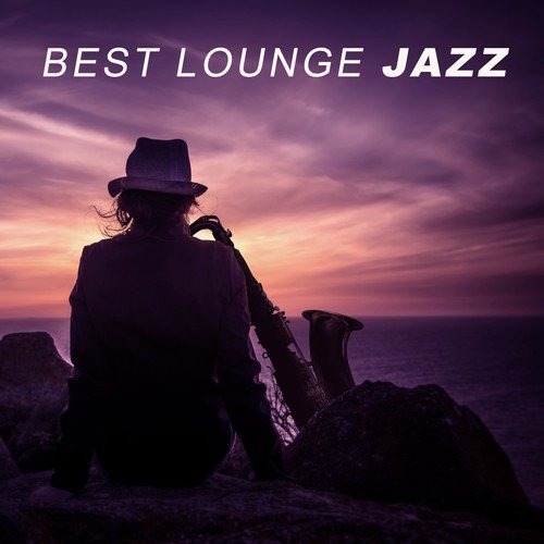Best Lounge Jazz – Sentimental Journey, Most Relaxing Jazz Piano in the Universe, Sweet & Lovely