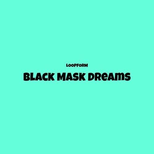 Black Mask Dreams