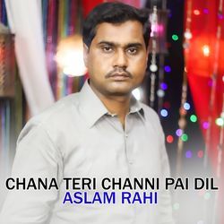 Chana Teri Channi Pai Dil-HSkjQTUIf2c