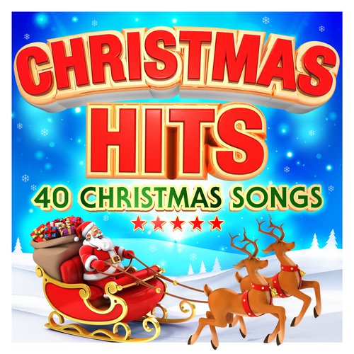 Christmas Hits - 40 Christmas Songs - Featuring All The Classic Xmas Songs