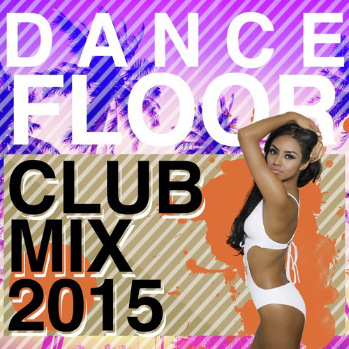Dancefloor Club Mix 2015