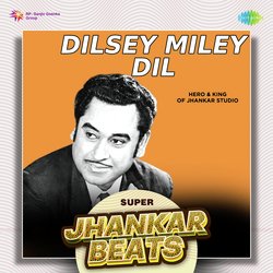 Dilsey Miley Dil - Super Jhankar Beats-OSEEWiRGQWw