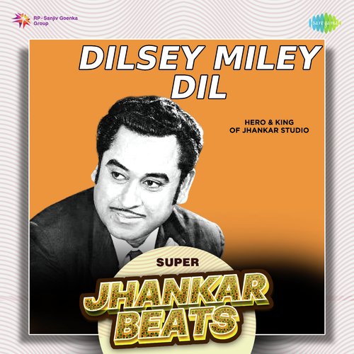 Dilsey Miley Dil - Super Jhankar Beats