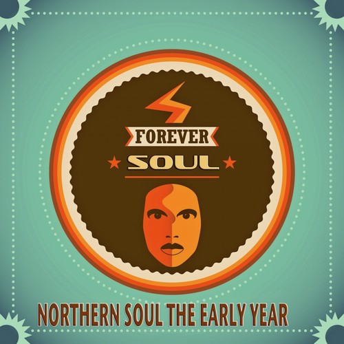 Forever Soul "Northern Soul the Early Years" (A Collection of Timeless Soul Artists)
