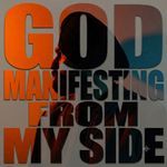 God Manifesting from My Side