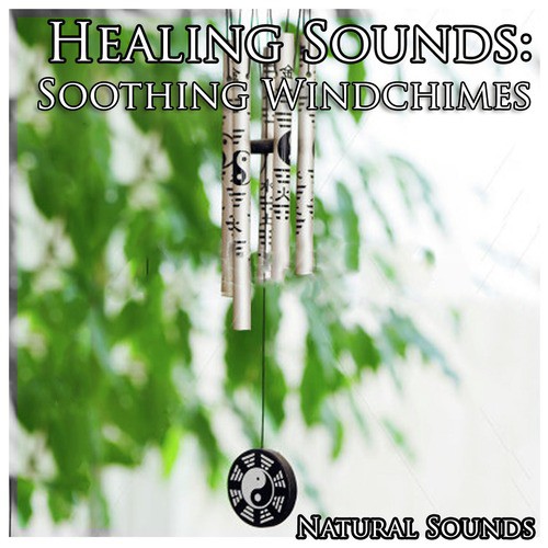 Healing Sounds: Soothing Windchimes