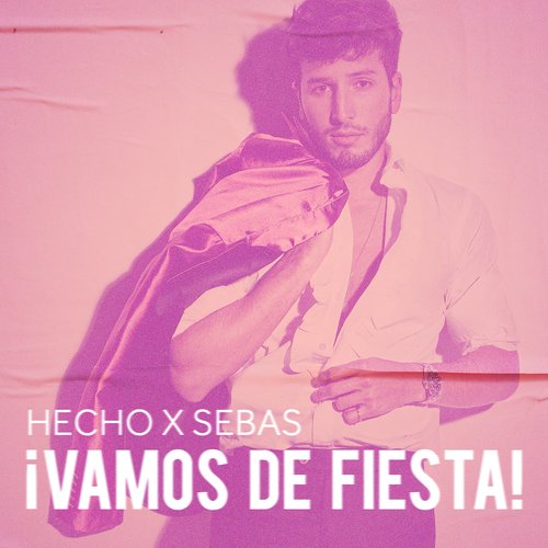 Hecho x Sebas: ¡Vamos de Fiesta!