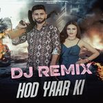 Hod Yaar Ki (Remix)