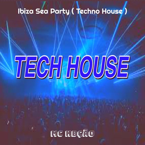 Ibiza Sea Party (Techno House) cover art
