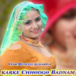 KARKE CHHODGO BADNAM-Kh8gSRV,Z1g