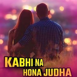 Kabhi Na Hona Judha-RAsTXDxefFQ