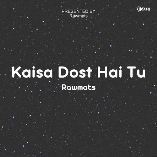 Kaisa Dost Hai Tu