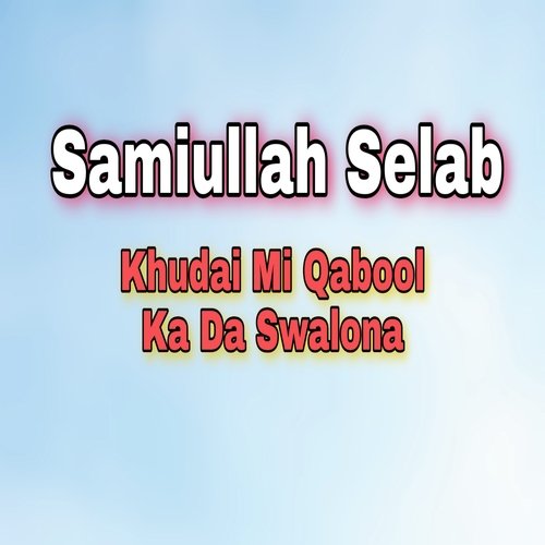 Khudai Mi Qabool Ka Da Swalona