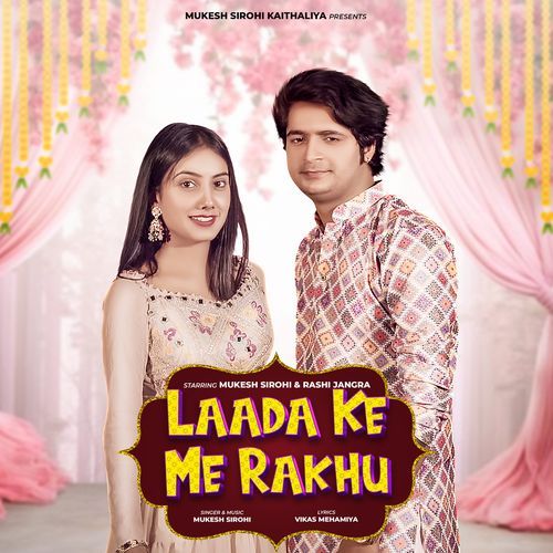 Laada Ke Me Rakhu