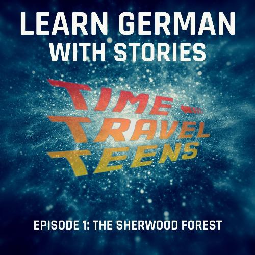 Learn German with Stories: Time Travel Teens Guide cover art