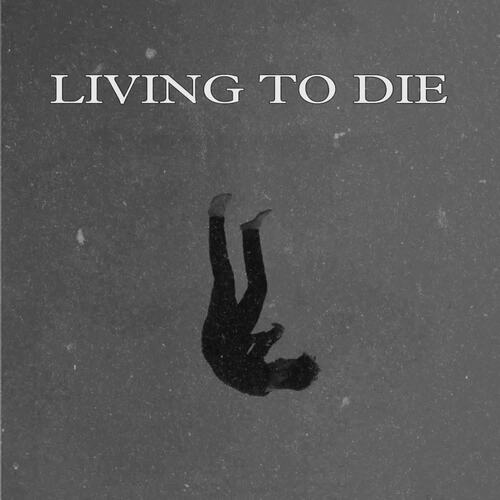 Living to Die