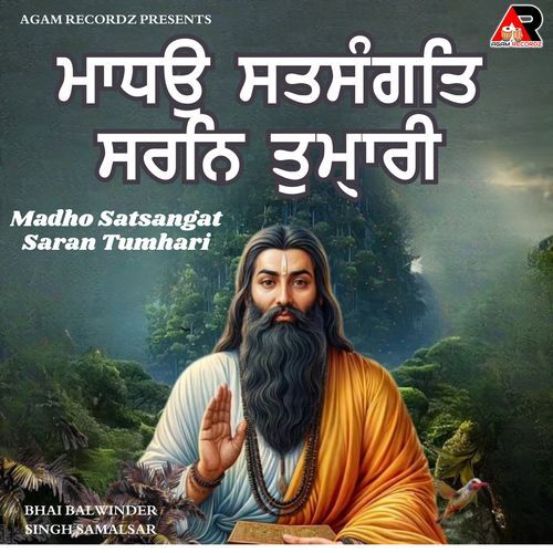 Madho Satsangat Saran Tumhari