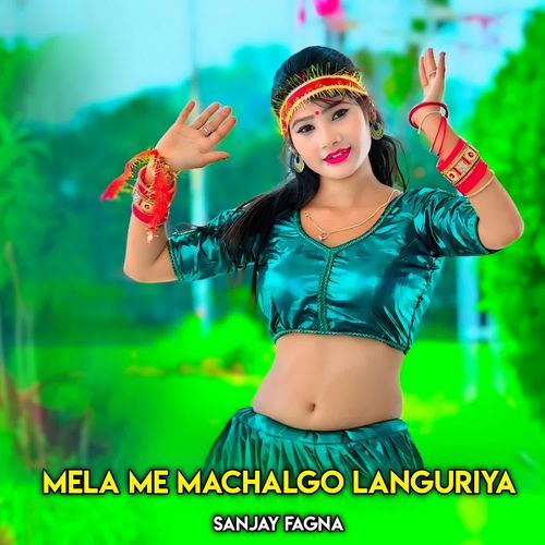 Mela Me Machalgo Languriya