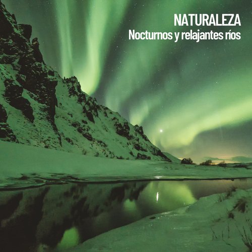 Naturaleza: Nocturnos y relajantes ríos