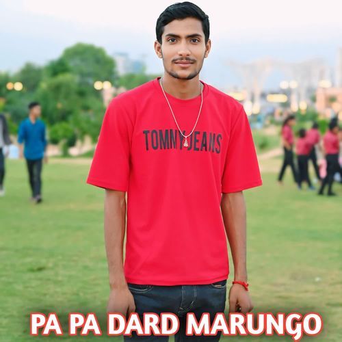 PA PA DARD MARUNGO