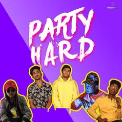 Party Hard-JBFYdTtVfF8