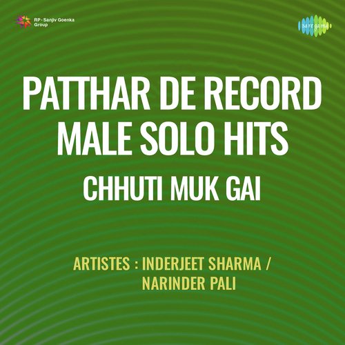 Patthar De Record Male Solo Hits Chhuti Muk Gai