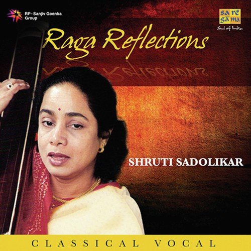 Raga Reflections - Shruti Sadolikar