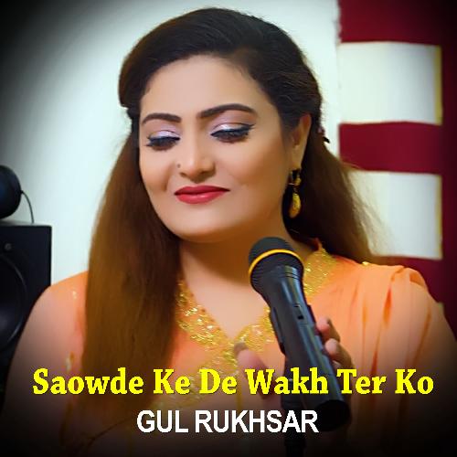 Saowde Ke De Wakh Ter Ko - Gul Rukhsar