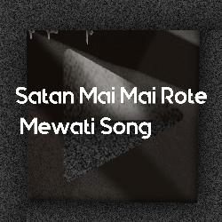 Satan Mai Mai Rote Mewati Song-KiZbaDpBfnE