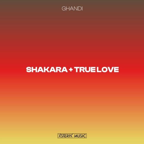Shakara + True Love