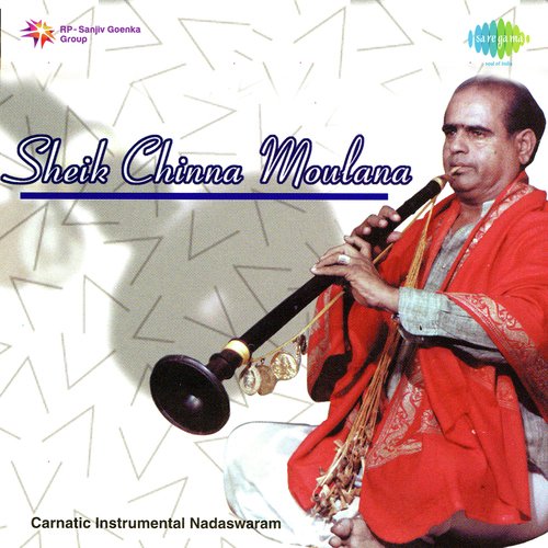 Sheik Chinna Moulana - Carnatic Instrumental Nadaswaram