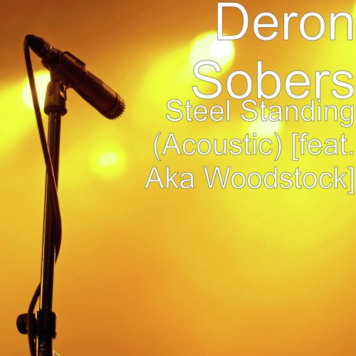 Steel Standing (Acoustic) [feat. Aka Woodstock]