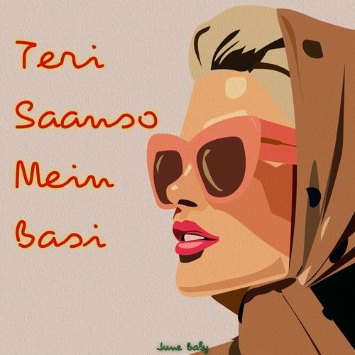 Teri Saanso Mein Basi