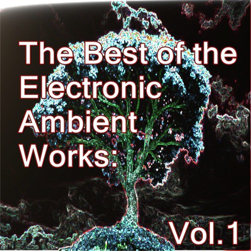 The Best of the Electronic Ambient Works: Vol.1