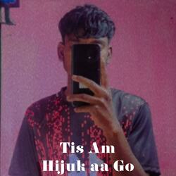 Tis Am Hijuk aa Go-EhoJW01BVnc