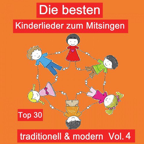 Top 30: Die besten Kinderlieder zum Mitsingen - Traditionell & modern, Vol. 4