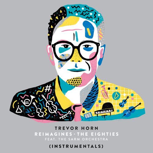 Trevor Horn Reimagines The Eighties (Instrumentals)