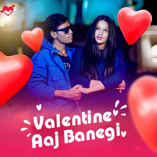 Valentine Aaj Banegi