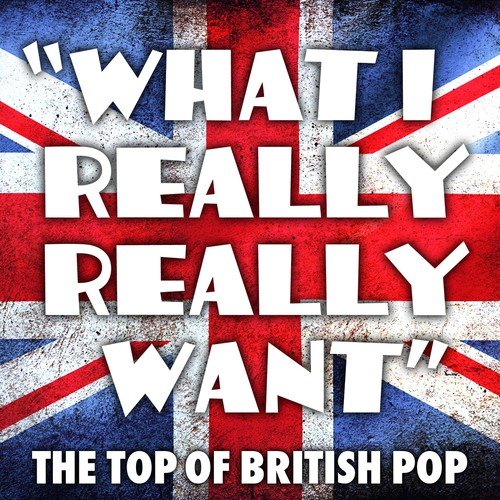 "What I Really Really Want" - The Top of British Pop