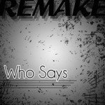 Who Says (Selena Gomez & The Scene Remake)