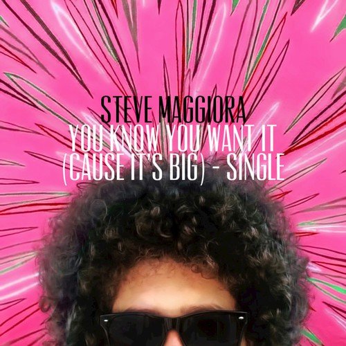 You Know You Want It (Cause It's Big) - Single