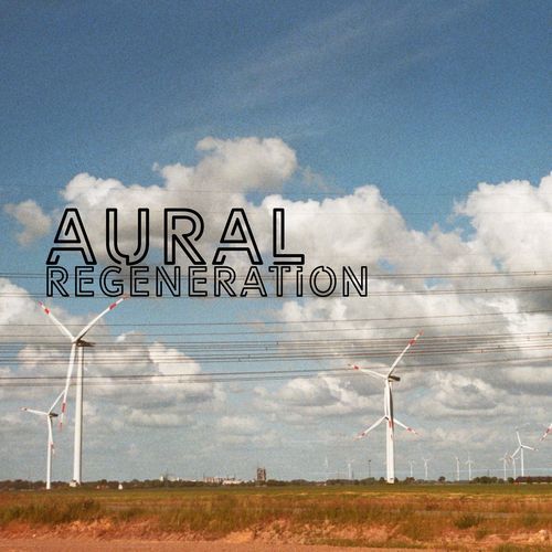 aural regeneration