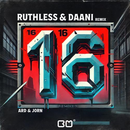 16 (Ruthless & Daani Remix)