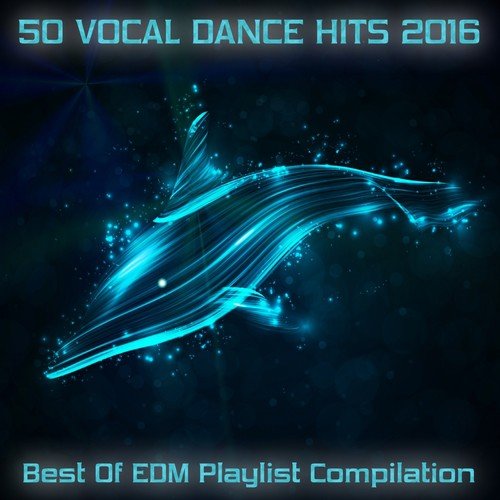 50 Vocal Dance Hits - Best of EDM Playlist Compilation