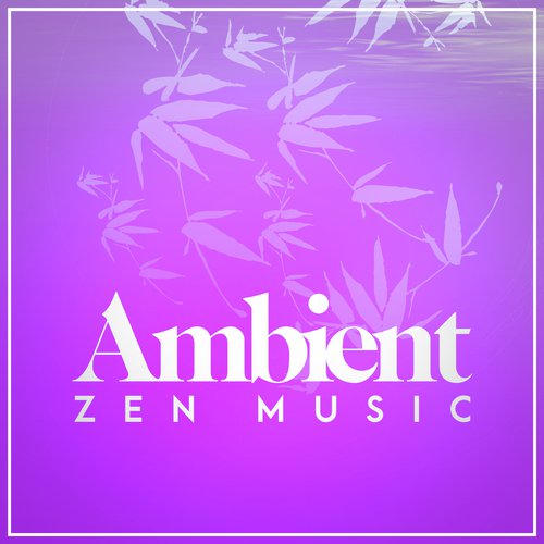 Ambient: Zen Music